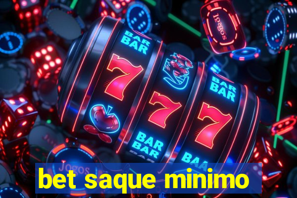 bet saque minimo